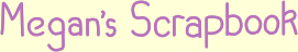 Megan&rsquo;s Scrapbook